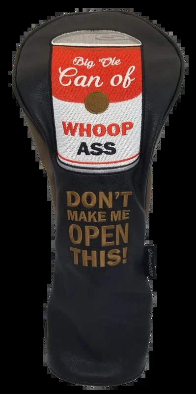 Big Ole Can of Whoop Ass Embroidered Driver Headcover by ReadyGOLF