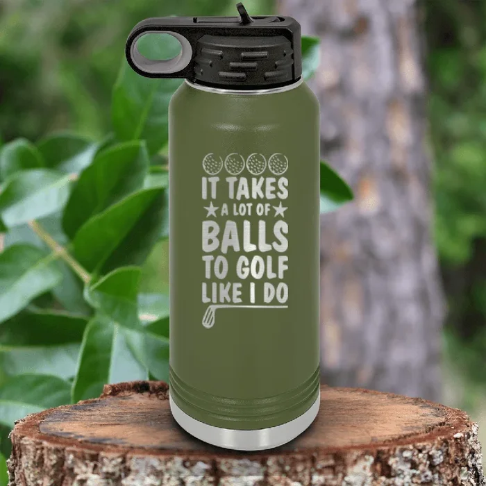 It Takes Balls To Golf Like I Do Water Bottle