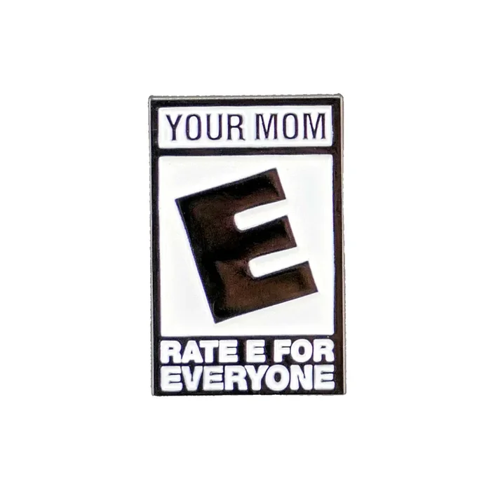 Your Mom “Rated E”
